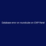 Database error on roundcube on CWP Panel